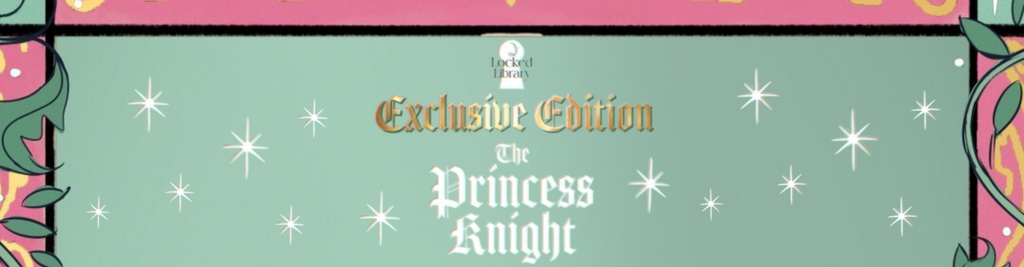 The Locked Library exclusive edition: The Princess Knight