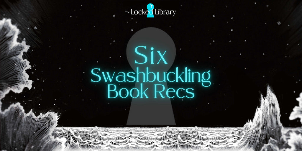Six Swashbuckling Book Recs Inspired by our February Book